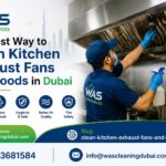 The Best Way to Clean Kitchen Exhaust Fans and Hoods in Dubai