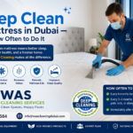How to Deep Clean a Mattress in Dubai — And How Often to Do It